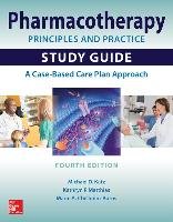 Pharmacotherapy principles and practice study guide Katz Michael, Matthias Kathryn R., Chisholm-Burns Marie