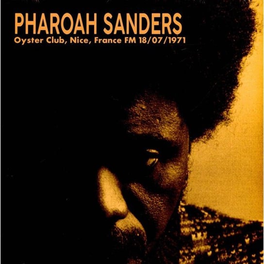 Pharoah Sanders 1971-07-18 Oyster Club. Nice. France Fm Pharoah Sanders