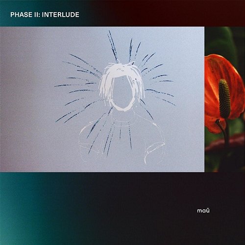 Phase II: Interlude mau from nowhere