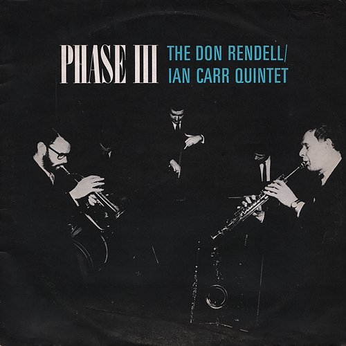 Phase III The Don Rendell, Ian Carr Quintet