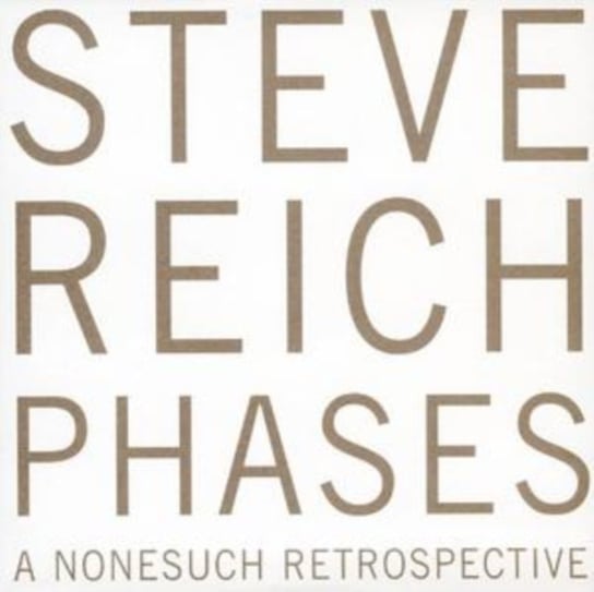 Phases - A Nonesuch Retrospective Reich Steve