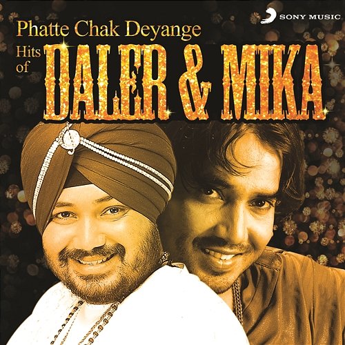 Phatte Chak Deyange Daler Mehndi & Mika Singh