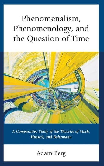 Phenomenalism, Phenomenology, and the Question of Time Berg Adam