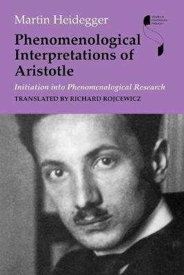 Phenomenological Interpretations of Aristotle Heidegger Martin