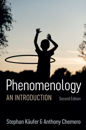 Phenomenology: An Introduction Stephan Kaufer, Anthony Chemero