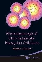 Phenomenology of Ultra-Relativistic Heavy-Ion Collisions Florkowski Wojciech