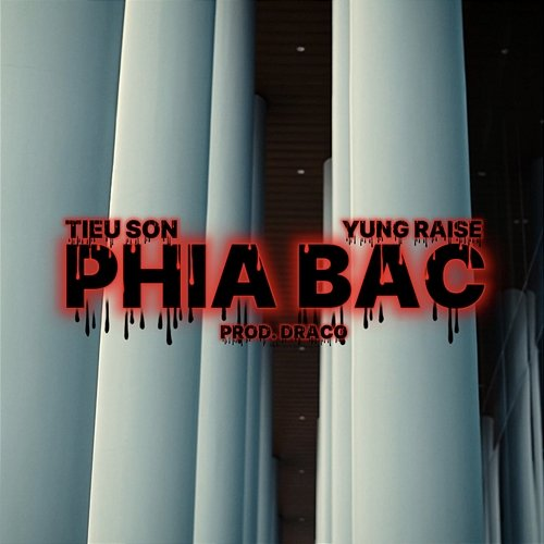 PHÍA BẮC Yung Raise, TIEU SON