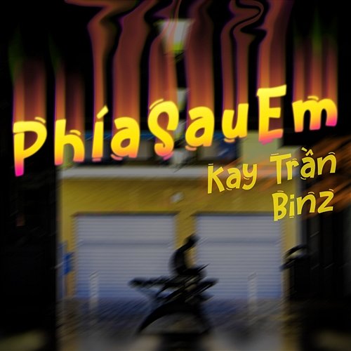 Phía Sau Em Kay Trần & Binz