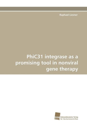 Phic31 Integrase as a Promising Tool in Nonviral Gene Therapy Liesner Raphael