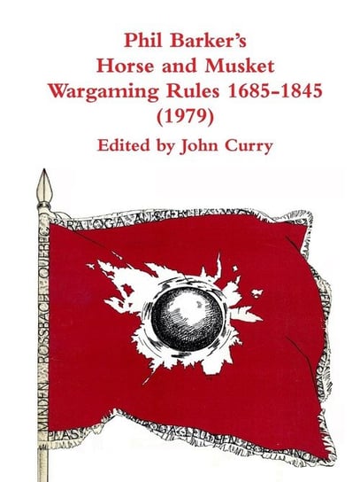 Phil Barker's  Napoleonic Wargaming Rules 1685-1845 (1979) Curry John