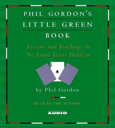 Phil Gordon's Little Green Book Gordon Phil