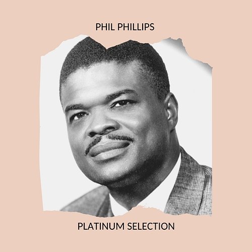 Phil Phillips - Platinum Selection Phil Phillips