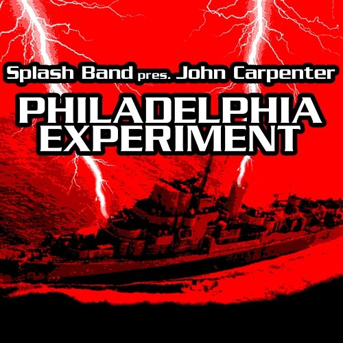 Philadelphia Experiment Splash Band Pres. John Carpenter