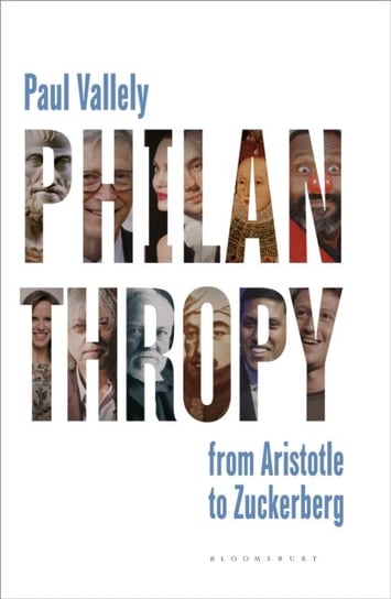 Philanthropy: From Aristotle to Zuckerberg Vallely Paul