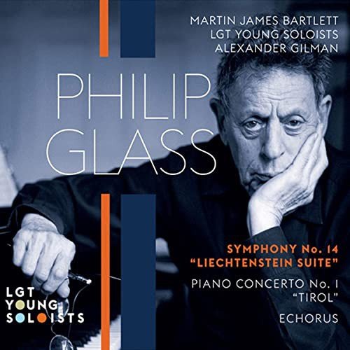 Philip Glass Symphony No. 14 Liechtenstein Suite / Piano Concerto No. 1 Tirol / Echorus Various Artists