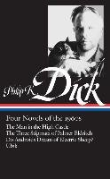 Philip K. Dick: Four Novels of the 1960s Dick Philip K.