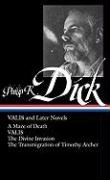 Philip K. Dick: Valis and Later Novels Dick Philip K., Dick Philp K.
