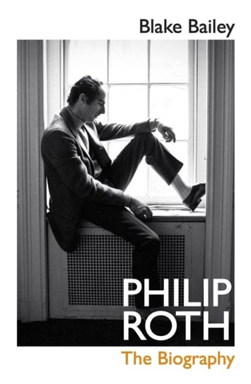 Philip Roth: The Biography Bailey Blake