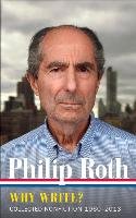 Philip Roth: Why Write? Collected Nonfiction 1960-2013 Roth Philip