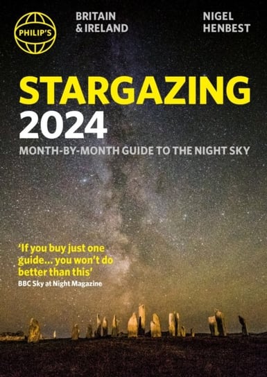 Philip's Stargazing 2024 Month-by-Month Guide to the Night Sky Britain & Ireland Nigel Henbest