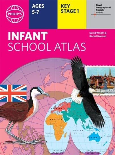 Philips RGS Infant School Atlas: For 5-7 year olds Wright David, Rachel Noonan