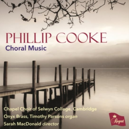 Phillip Cooke: Choral Music Regent