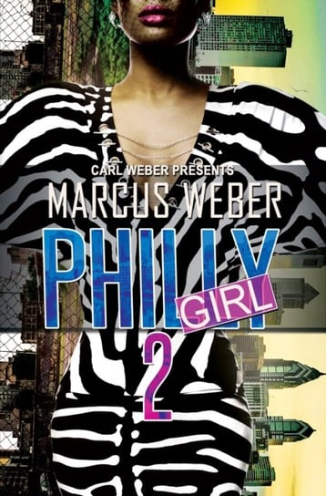 Philly Girl 2: Carl Weber Presents Weber Marcus