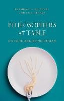 Philosophers at Table: On Food and Being Human Boisvert Raymond D., Heldke Lisa