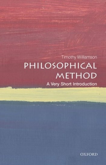 Philosophical Method: A Very Short Introduction Timothy Williamson