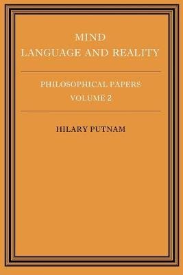 Philosophical Papers: Volume 2, Mind, Language and Reality Opracowanie zbiorowe