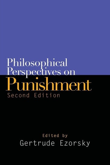Philosophical Perspectives on Punishment, Second Edition Opracowanie zbiorowe