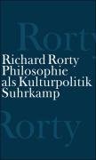 Philosophie als Kulturpolitik Rorty Richard