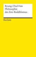 Philosophie des Zen-Buddhismus Han Byung-Chul
