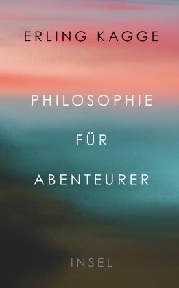 Philosophie für Abenteurer Insel Verlag