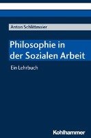 Philosophie in der Sozialen Arbeit Anton Schlittmaier