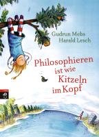 Philosophie ist wie Kitzeln im Kopf Mebs Gudrun, Lesch Harald