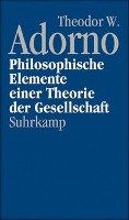 Philosophische Elemente einer Theorie der Gesellschaft Adorno Theodor W.