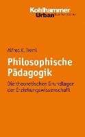 Philosophische Pädagogik Treml Alfred K.