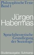 Philosophische Texte 01. Sprachtheoretische Grundlegung der Soziologie Habermas Jurgen