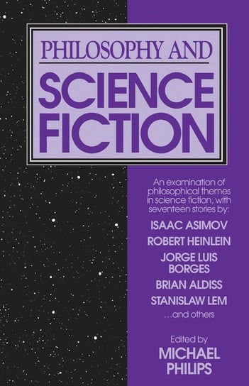 Philosophy and Science Fiction Michael Phillips