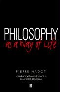 Philosophy as a Way of Life Hadot Pierre