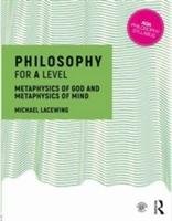 Philosophy for A Level Lacewing Michael