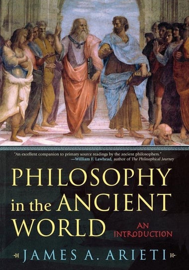 Philosophy in the Ancient World Arieti James A.