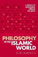 Philosophy in the Islamic World Adamson Peter