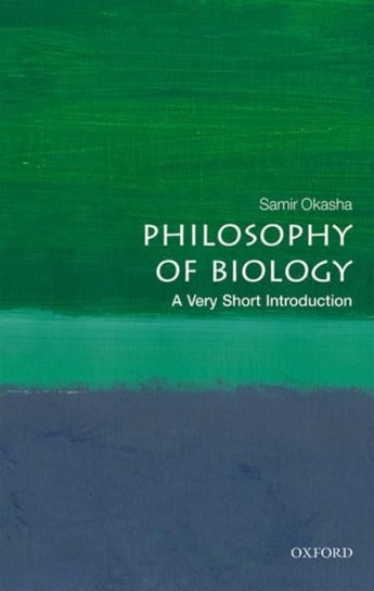 Philosophy of Biology. A Very Short Introduction Opracowanie zbiorowe
