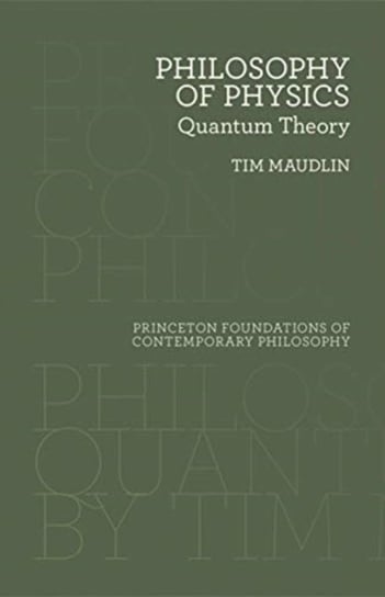 Philosophy of Physics: Quantum Theory Tim Maudlin