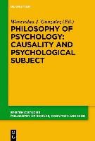 Philosophy of Psychology: Causality and Psychological Subject Gruyter Walter Gmbh, Gruyter