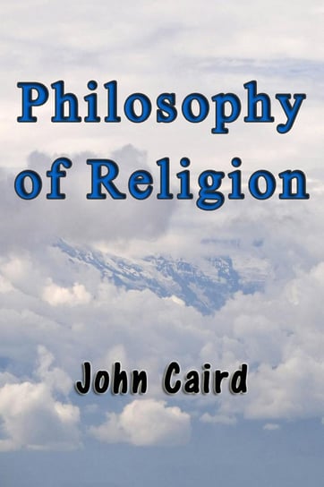 Philosophy of Religion John Caird
