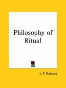 Philosophy of Ritual Gratacap L. P.