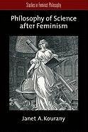 Philosophy of Science After Feminism Kourany Janet A.